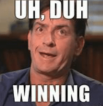 uh-duh-winning-charlie-sheen-winning-meme-51310552.png