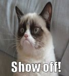 grumpycat-showofffffff.jpg