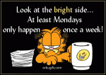 look-at-the-bright-side___-at-least-mondays-only-happen-once-a-week_647.gif