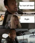 The Rock Driving - So I turn left here.jpg