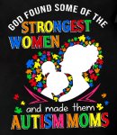 God-found-some-of-the-strongest-women-and-make-them-Autism-moms-Autism-awareness.jpg