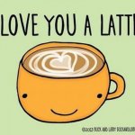 Love You Latte.jpeg