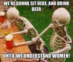 Were-gonna-sit-here-and-drink-beer-meme.jpg