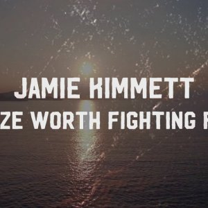 Jamie Kimmett - Prize Worth Fighting For (Official Lyric Video)